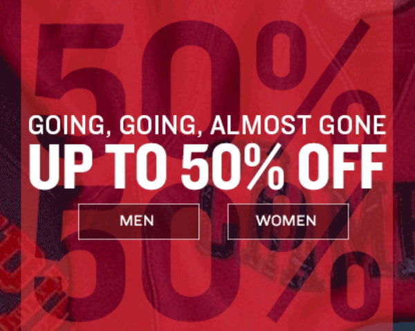 GOING, GOING, ALMOST GONE UP TO 50% OFF