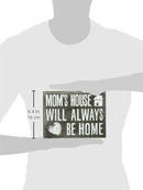 Mom's House Will Always Be Home, Mom Sign, Mom Decor, Birthday Gifts for Mom