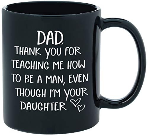 Dad Gifts From Daughter - Thank You For Teaching Me To Be A Man