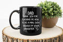 Dad Gifts From Daughter - Thank You For Teaching Me To Be A Man