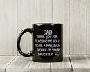 Dad Gifts From Daughter - Thank You For Teaching Me To Be A Man