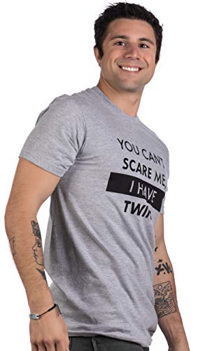You Can't Scare Me, I Have Twins | Funny Dad Daddy Parent Humor Joke Men T-Shirt